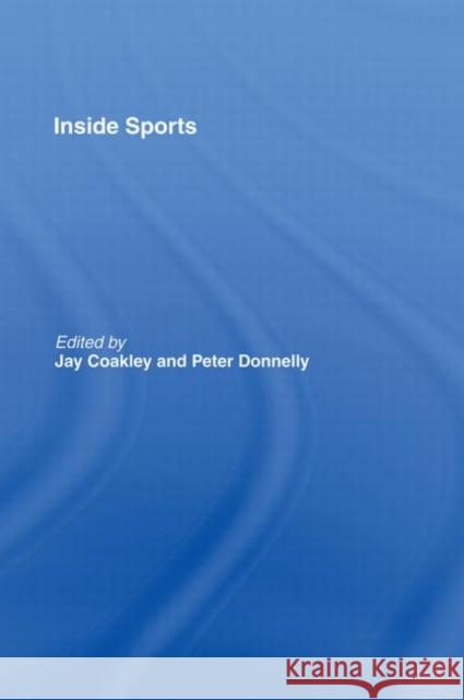 Inside Sports Jay J. Coakley Peter Donnelly 9780415170888 Routledge