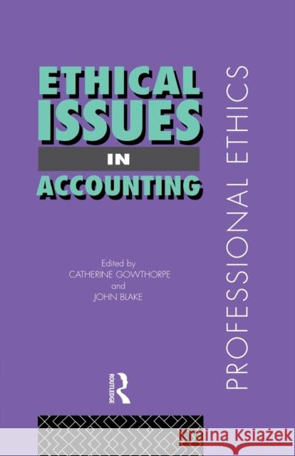 Ethical Issues in Accounting Catherine Lowthorpe John Blake Catherine Pilkington 9780415171731 Routledge