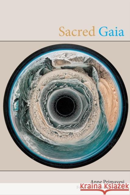 Sacred Gaia: Holistic Theology and Earth System Science Primavesi, Anne 9780415188340 Routledge