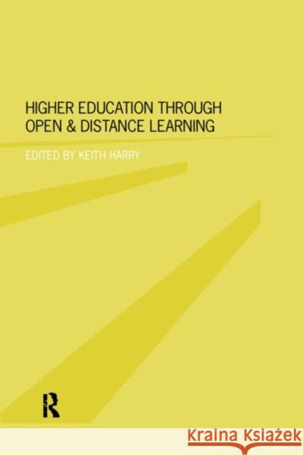 Higher Education Through Open and Distance Learning: World Review of Distance Education and Open Learning: Volume 1 Harry, Keith 9780415197922 Routledge