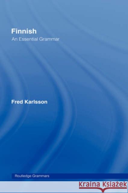 Finnish: An Essential Grammar Fred Karlsson 9780415207041 Routledge