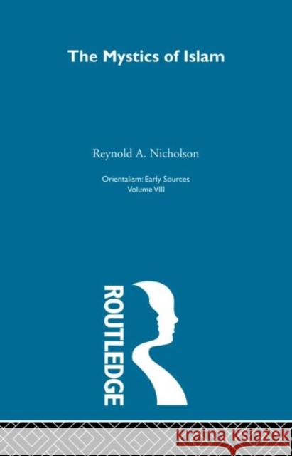 Mystics Islam:Orientalism  V 8 Reynold A. Nicholson 9780415209052 Routledge
