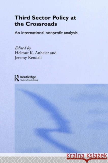 Third Sector Policy at the Crossroads: An International Non-Profit Analysis Anheier, Helmut K. 9780415213134 Routledge