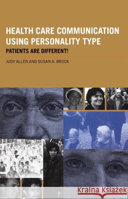 Health Care Communication Using Personality Type: Patients are Different! Allen, Judy 9780415213745 Routledge