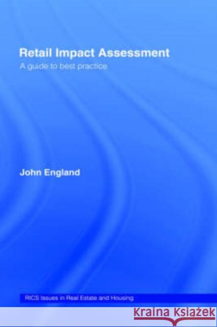 Retail Impact Assessment: A Guide to Best Practice England, John 9780415216661 Routledge