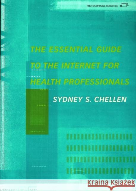 Essential Guide to the Internet for Health Professionals Chellen, Sydney S. 9780415227476 Routledge