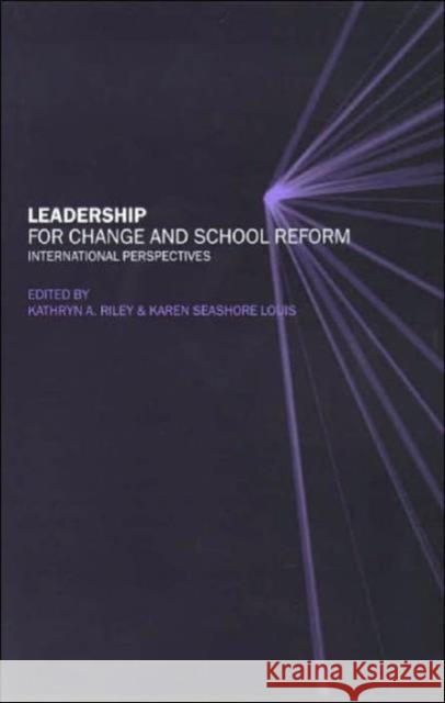 Leadership for Change and School Reform: International Perspectives Riley, Kathryn 9780415227926 Falmer Press