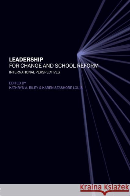 Leadership for Change and School Reform: International Perspectives Riley, Kathryn 9780415227933 Falmer Press