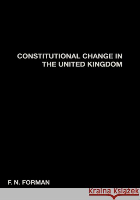 Constitutional Change in the UK F. N. Forman Forman Nigel 9780415230353 Routledge