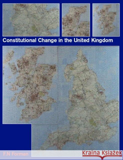 Constitutional Change in the UK F. N. Forman Forman Nigel 9780415230360 Routledge