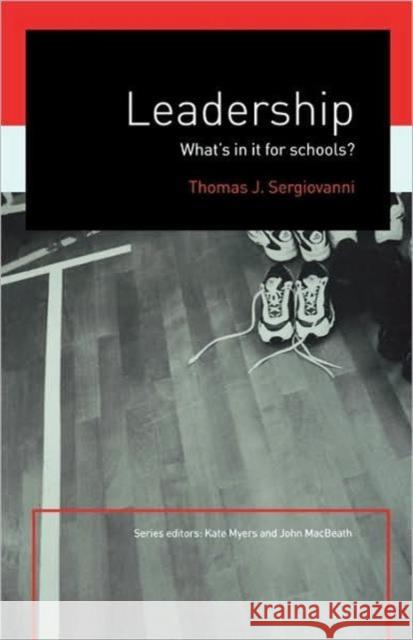 Leadership: What's in It for Schools? Sergiovanni, Tom 9780415230711 Falmer Press
