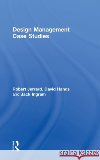 Design Management Case Studies Robert Jerrard 9780415233781 Routledge
