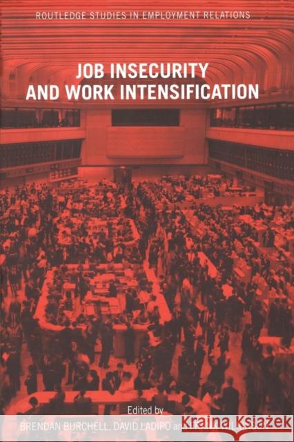 Job Insecurity and Work Intensification David Lapido Brendan Burchell Frank Wilkinson 9780415236539 Routledge