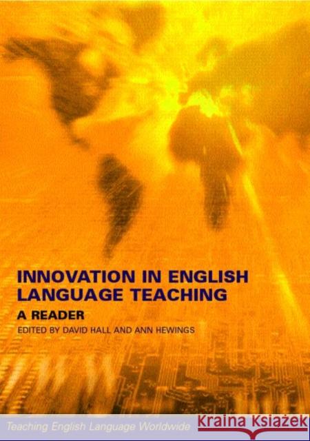 Innovation in English Language Teaching: A Reader Hall, David 9780415241243 Routledge