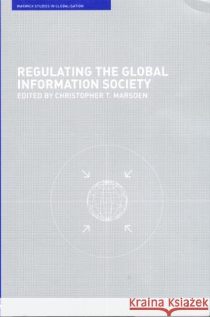 Regulating the Global Information Society Christopher T. Marsden 9780415242189 Routledge