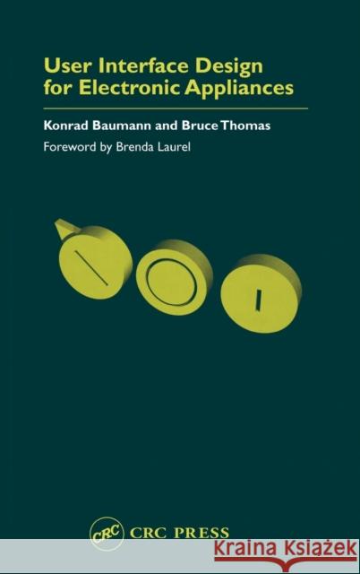 User Interface Design of Electronic Appliances Konrad Baumann Bruce Thomas 9780415243353 CRC Press