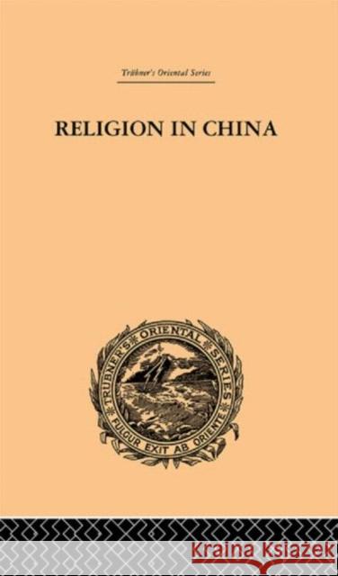 Religion in China : A Brief Account of the Three Religions of the Chinese Joseph Edkins 9780415244879 Routledge