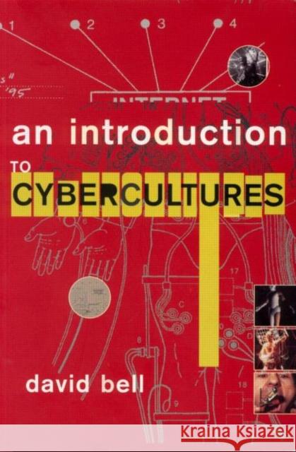 An Introduction to Cybercultures David Bell 9780415246590 Routledge