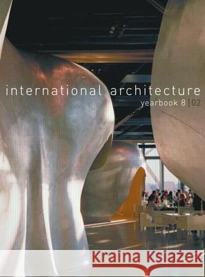 International Architecture Yearbook: No. 8 Images Publishing 9780415246668 Taylor & Francis