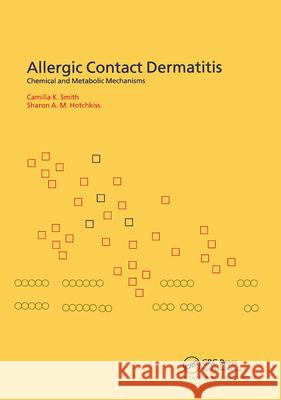 Allergic Contact Dermatitis: Chemical and Metabolic Mechanisms Smith, Camilla 9780415250474 CRC Press