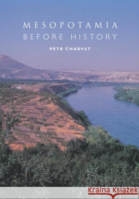 Mesopotamia Before History Petr Charvat Charvt Petr 9780415251044 Routledge