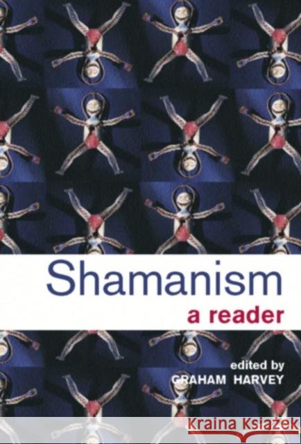 Shamanism: A Reader Harvey, Graham 9780415253307 Routledge