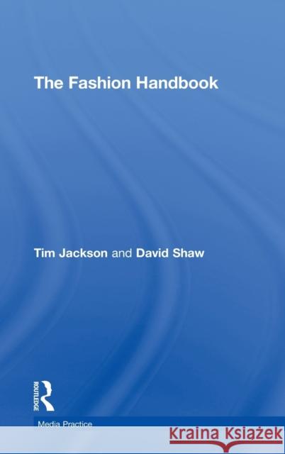 The Fashion Handbook Tim Jackson David Shaw 9780415255790 Routledge