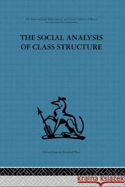 The Social Analysis of Class Structure Frank Parkin 9780415265010 Routledge