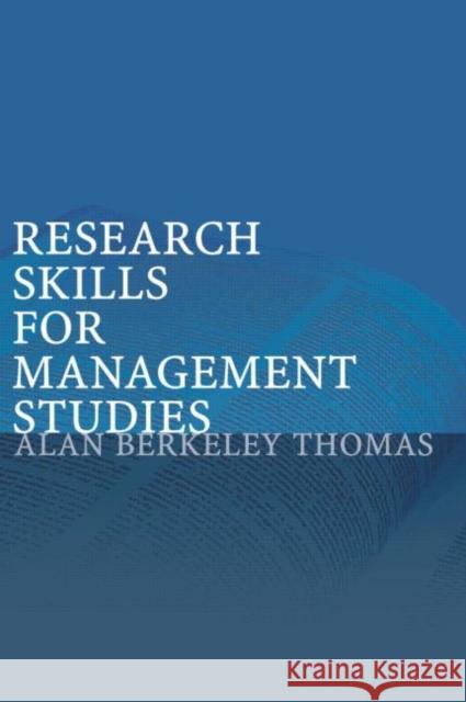 Research Skills for Management Studies Alan Berkeley Thomas 9780415268998 Routledge
