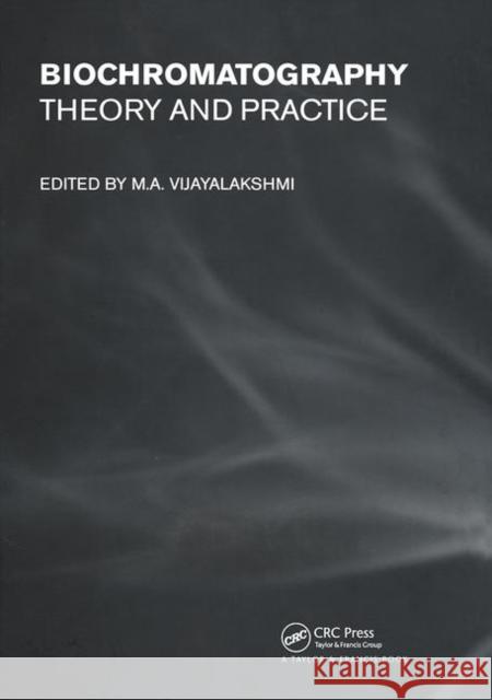 Biochromatography: Theory and Practice Vijayalakshmi, M. A. 9780415269032 CRC Press