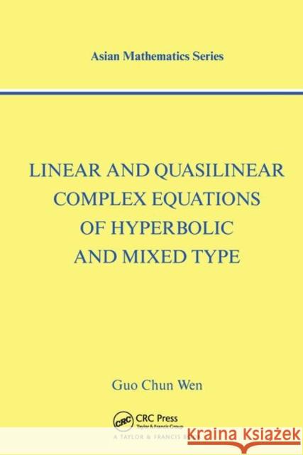 Linear and Quasilinear Complex Equations of Hyperbolic and Mixed Types Guo Chu Guo Chun Wen Chun Wen Chu 9780415269711 CRC Press