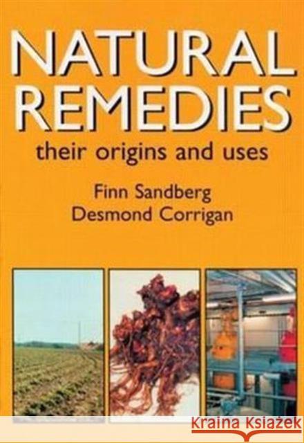 Natural Remedies: Their Origins and Uses Sandberg, Finn 9780415272018 Taylor & Francis