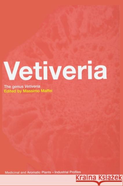 Vetiveria: The Genus Vetiveria Maffei, Massimo 9780415275866 CRC Press