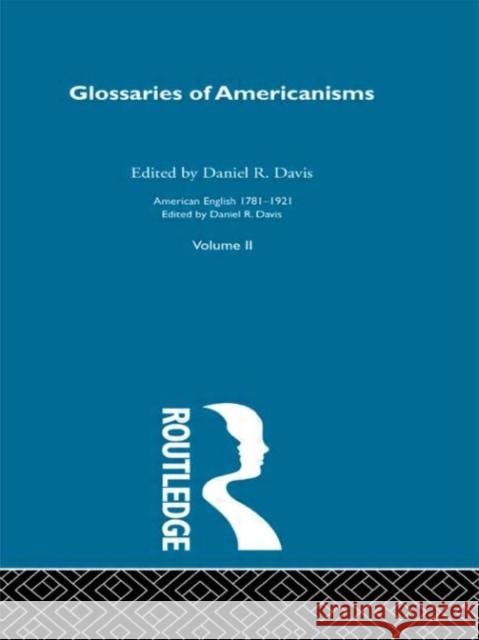 Glossaries Of Americanisms   V Alfred Elwyn 9780415279666 Routledge