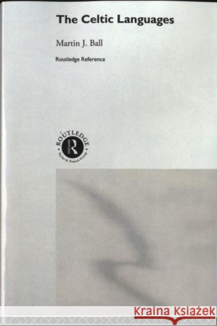 The Celtic Languages Routledge                                Martin J. Ball James Fife 9780415280808 Routledge