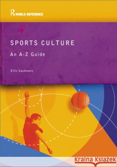 Sports Culture: An A-Z Guide Cashmore, Ellis 9780415285551 Routledge