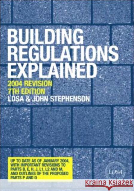 Building Regulations Explained London District Surveyors Association    John Stephenson Surveyor London 9780415308625 Taylor & Francis Group