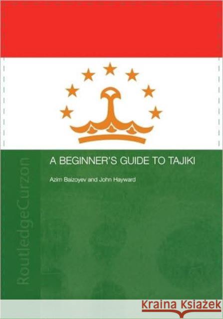 A Beginners' Guide to Tajiki Azim Baizoyev John Hayward 9780415315982 Routledge Chapman & Hall