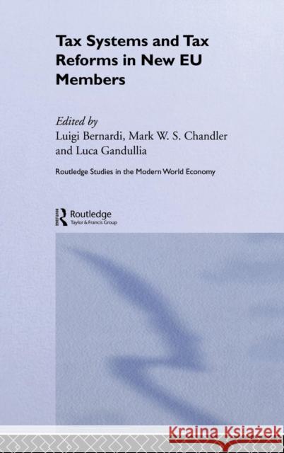 Tax Systems and Tax Reforms in New Eu Member States Bernardi, Luigi 9780415349888 Routledge