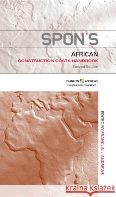 Spon's African Construction Cost Handbook Andrews                                  &. Andr Franklin Franklin & Andrews 9780415363143 Taylor & Francis