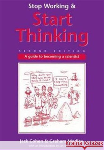 Stop Working & Start Thinking: A Guide to Becoming a Scientist Cohen, Jack 9780415368308 BIOS Scientific Publ