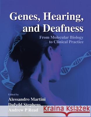 Genes, Hearing, and Deafness: From Molecular Biology to Clinical Practice Alessandro Martini Dafydd Stephens Andrew P. Read 9780415383592 Informa Healthcare
