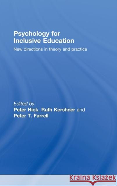 Psychology for Inclusive Education: New Directions in Theory and Practice Hick, Peter 9780415390491 CRC Press
