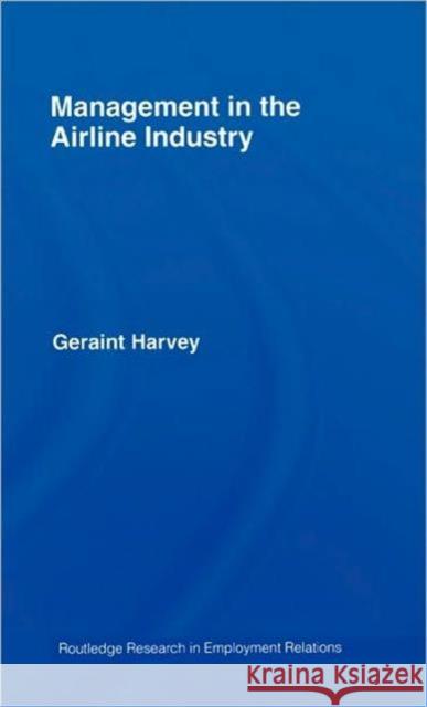 Management in the Airline Industry Geraint Harvey 9780415390781 Routledge