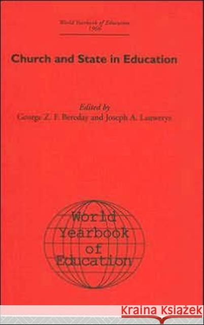 World Yearbook of Education 1966: Church and State in Education Bereday, George Z. F. 9780415392877 Routledge