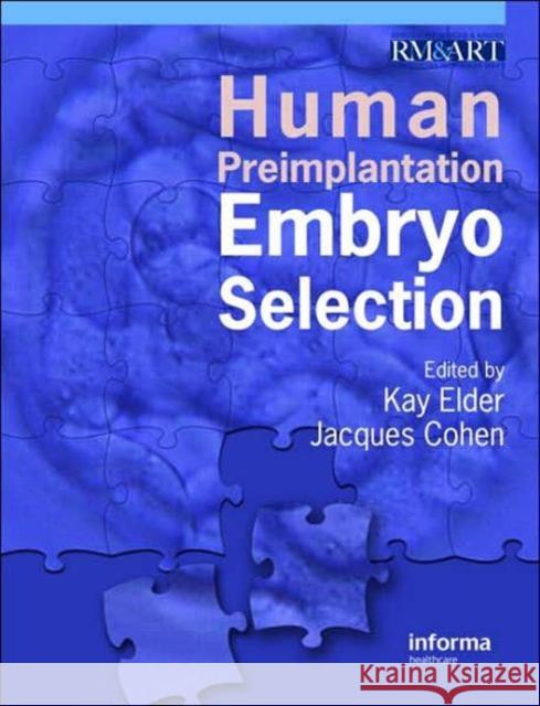 Human Preimplantation Embryo Selection Jacques Cohen Kay Elder Pedro A. Lemos 9780415399739 Informa Healthcare