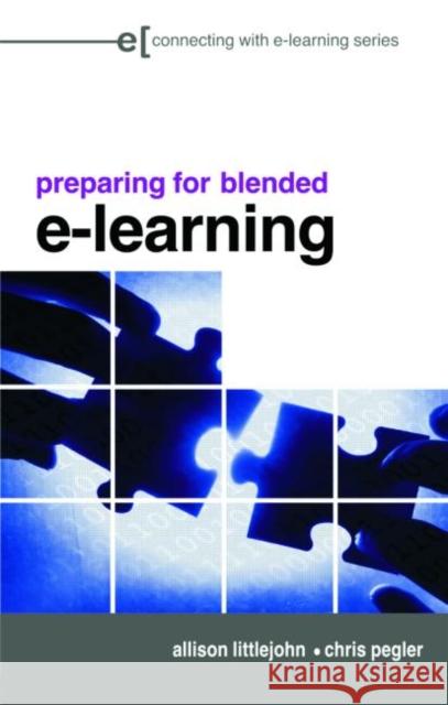 preparing for blended e-learning Allison Littlejohn Chris Pegler 9780415403610 Routledge
