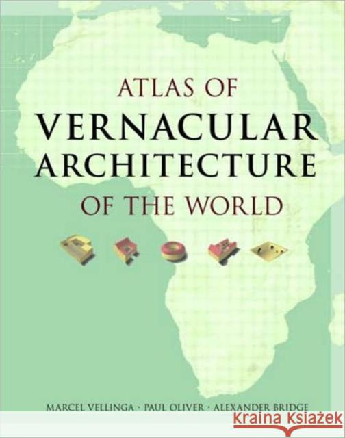 Atlas of Vernacular Architecture of the World Paul Oliver 9780415411516 Routledge