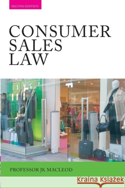 Consumer Sales Law: The Law Relating to Consumer Sales and Financing of Goods MacLeod, John 9780415415668 Routledge Cavendish