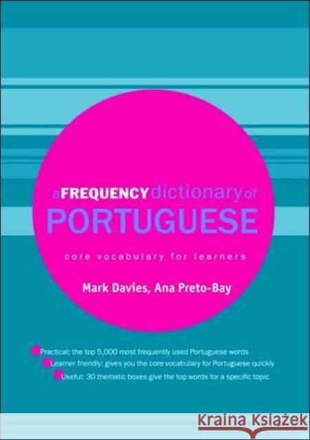 A Frequency Dictionary of Portuguese Mark Davies Ana Maria Preto-Bay 9780415419970 TAYLOR & FRANCIS LTD